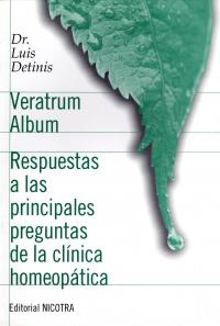 Veratrum Album. Respuestas a las principales preguntas de la clínica homeopática